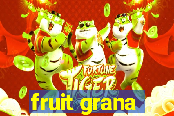 fruit grana